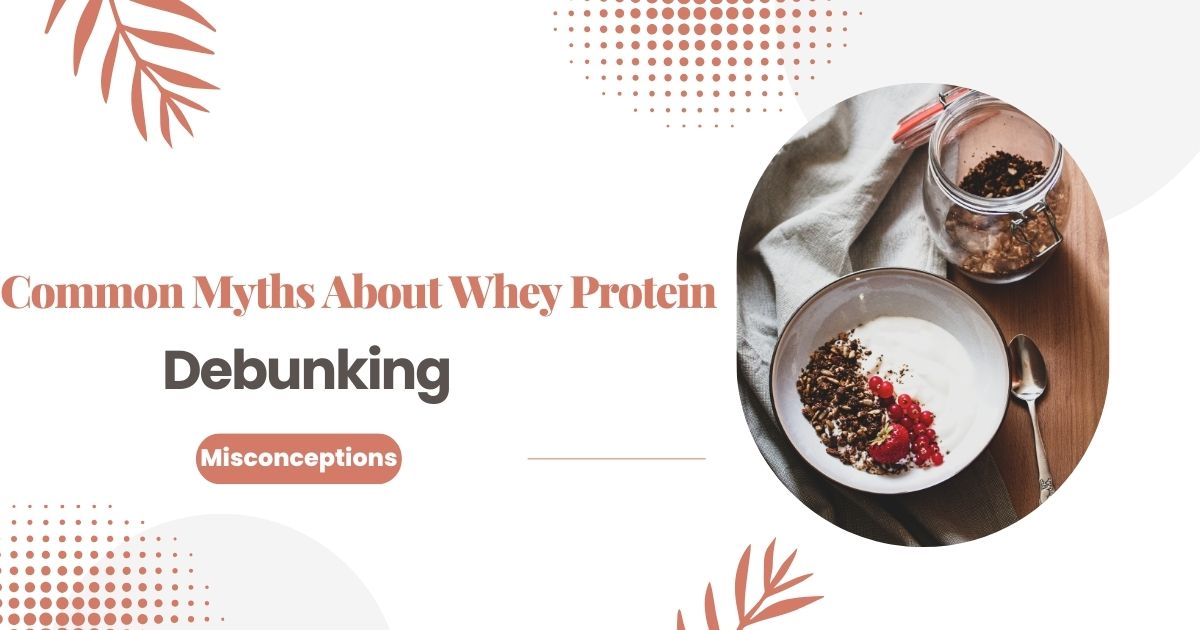 Common Myths About Whey Protein