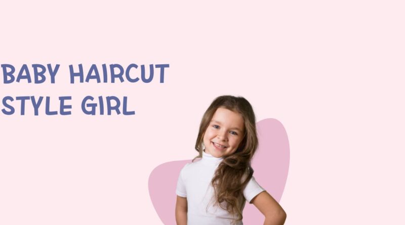 Baby Haircut Style Girl