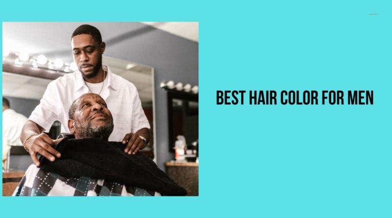 Best Hair color for men