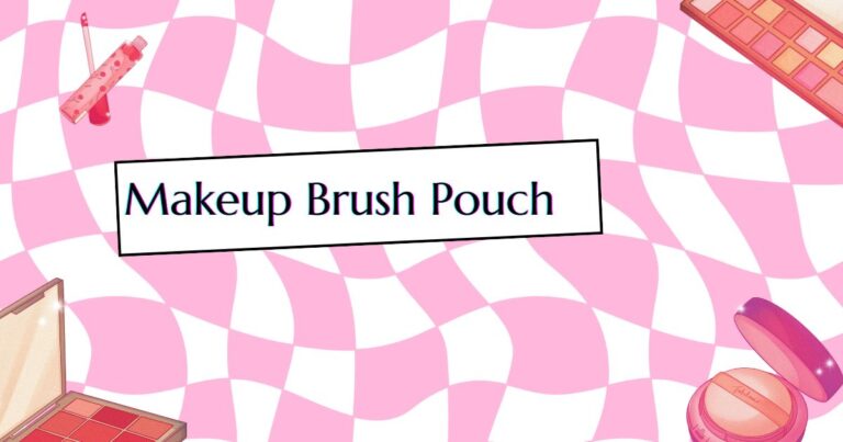 Makeup Brush Pouch