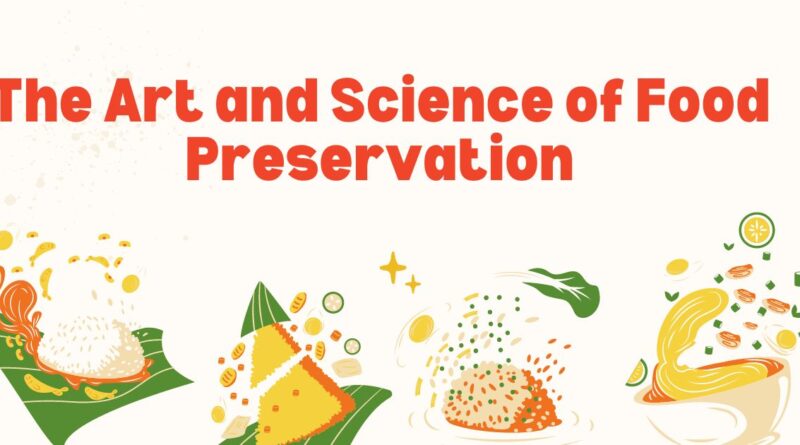 The Art and Science of Food Preservation