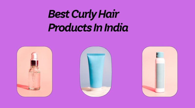 Best Curly Hair Products In India