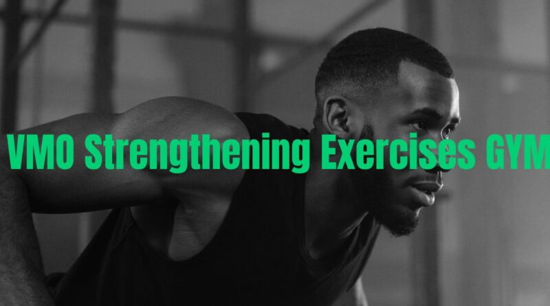 VMO Strengthening Exercises Gym