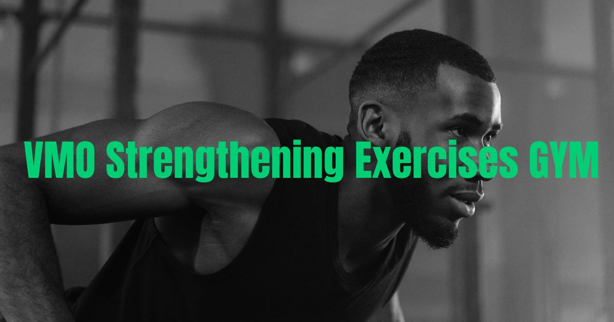 VMO Strengthening Exercises Gym
