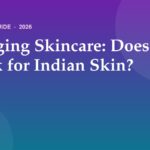 Slugging Skincare: Does It Work for Indian Skin? (2026)