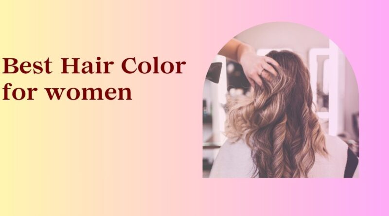 Best Hair Color for women