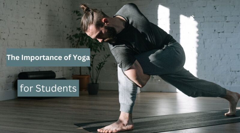 The Importance of Yoga for Students